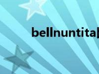 bellnuntita比赛（bell nuntita）