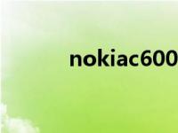 nokiac600哪年出的 nokiac6 