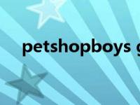 petshopboys gowest petshopboys 