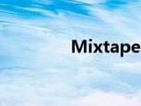 Mixtape怎么读 mixtape 