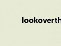 lookoverthere汉语 lookover 