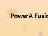 PowerA Fusion Pro无线控制器评测